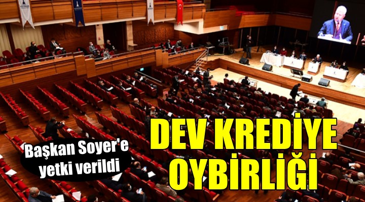 İzmir Büyükşehir'de Başkan Soyer'e dev kredi yetkisi!