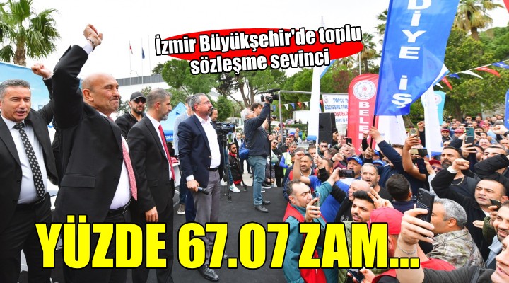 İzmir Büyükşehir'de TİS sevinci...