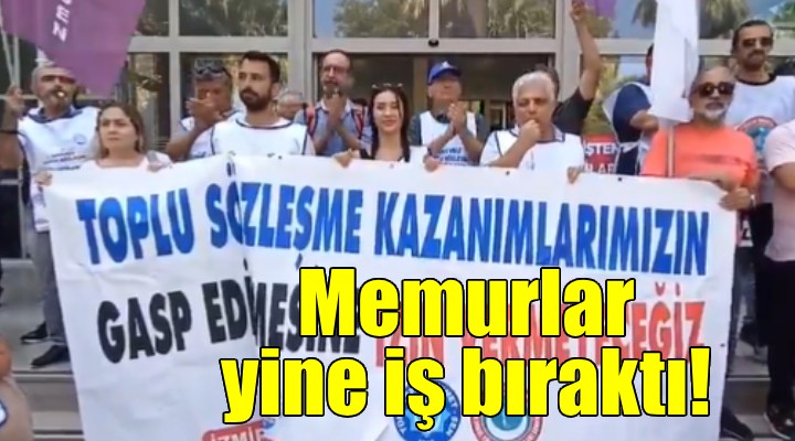 İzmir Büyükşehir'de memurlar yine iş bıraktı!