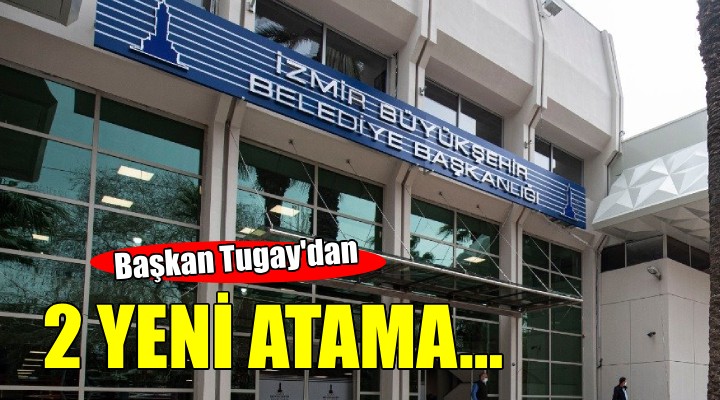 İzmir Büyükşehir'de yeni atamalar