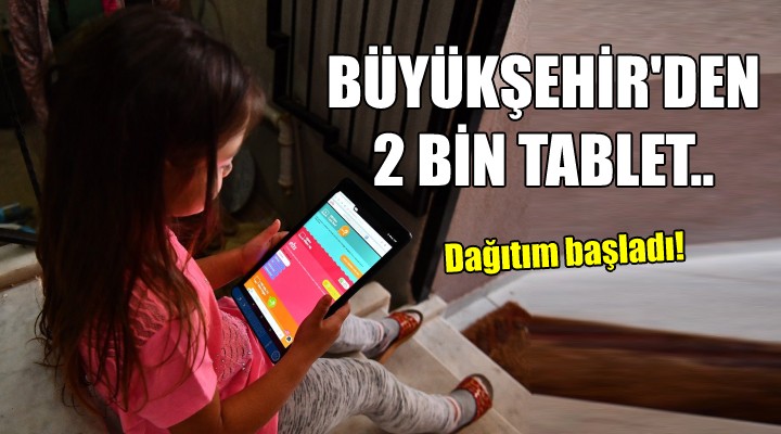 İzmir Büyükşehir'den 2 bin tablet...