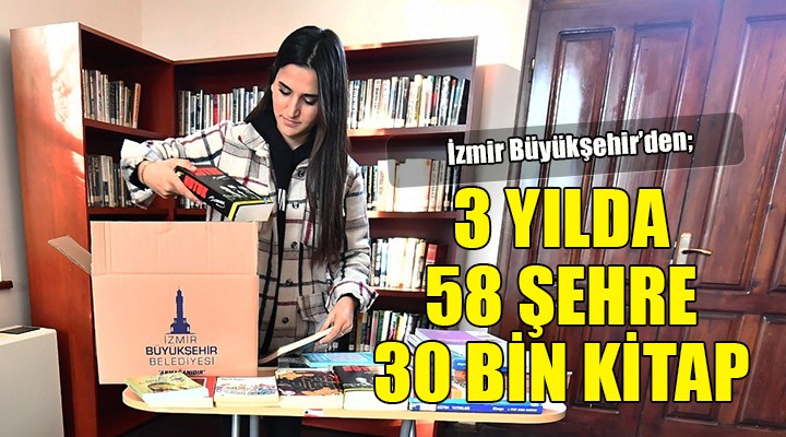 İzmir Büyükşehir'den 3 yılda 58 şehre 30 bin kitap...