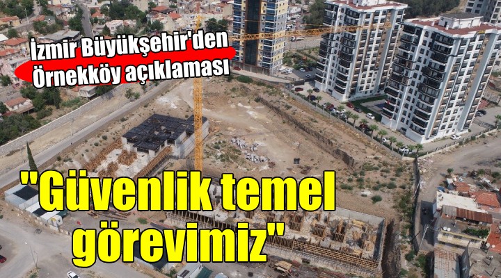 İzmir Büyükşehir'den Örnekköy açıklaması: 