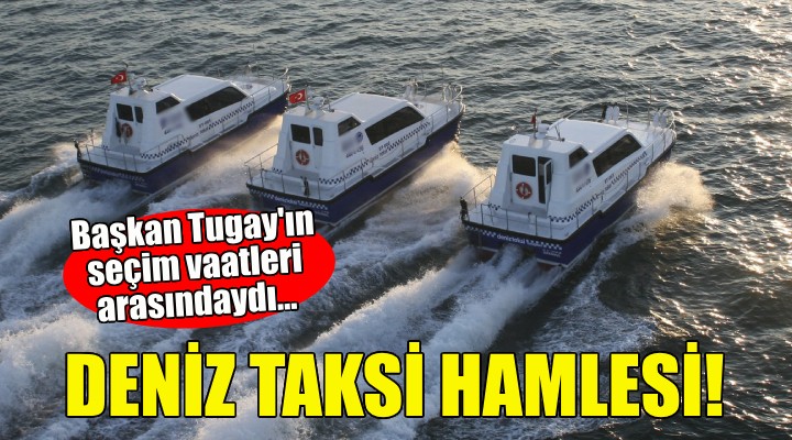 İzmir Büyükşehir'den deniz taksi hamlesi!