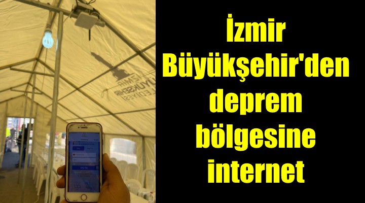İzmir Büyükşehir'den deprem bölgesine internet