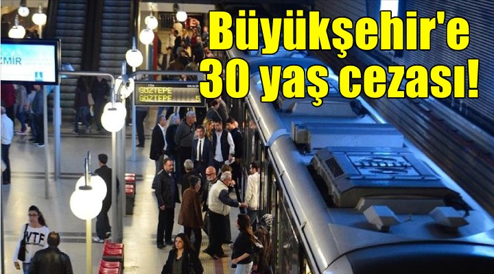 İzmir Büyükşehir'e ''30 yaş sınırı'' cezası