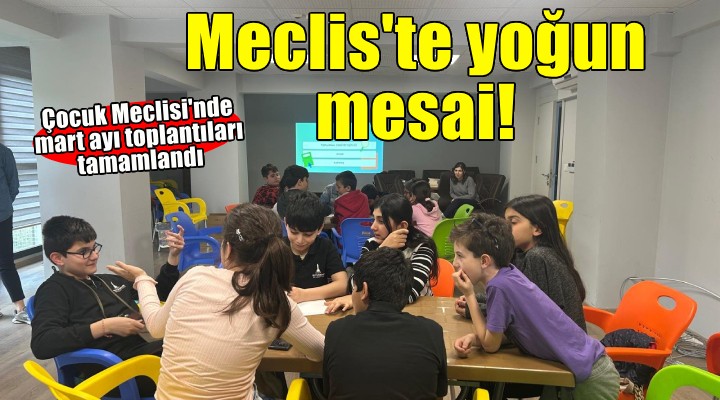 İzmir Çocuk Meclisi'nde yoğun mesai