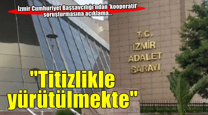 İzmir Cumhuriyet Başsavcılığı’ndan İzmir sporuşturmasına dair ilk açıklama