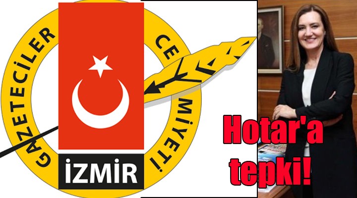 İzmir Gazeteciler Cemiyeti'nden Hotar'a tepki