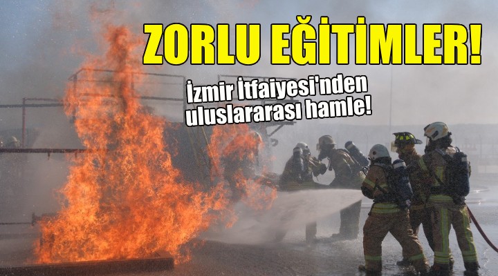 İzmir İtfaiyesi'nden uluslararası hamle!