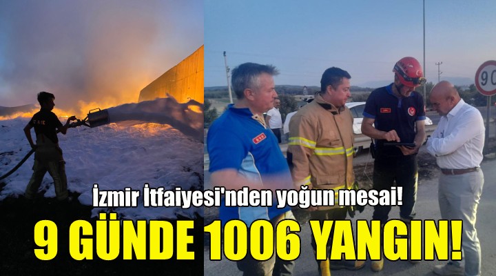 İzmir İtfaiyesi'nden yoğun mesai... 9 günde 1006 yangın!