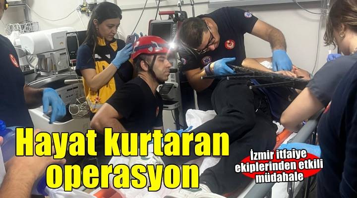 İzmir İtfaiyesi'nden hayat kurtaran operasyon