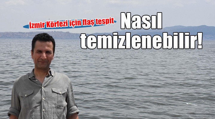 İzmir Körfezi'nin temizliği için yeni formül...