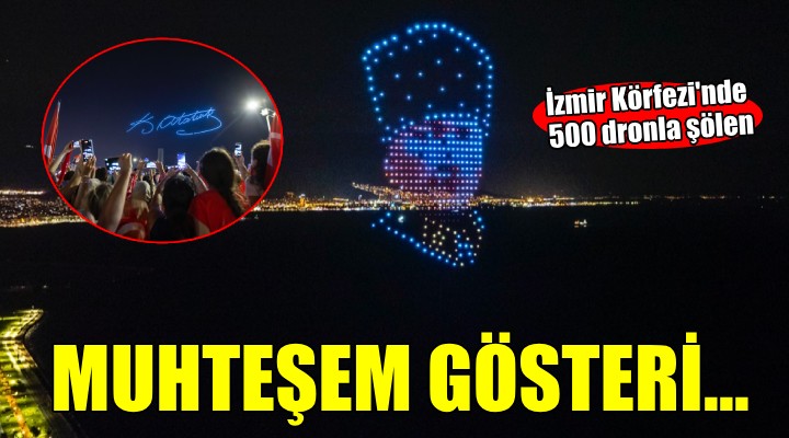 İzmir Körfezi'nde 500 dronla muhteşem gösteri...