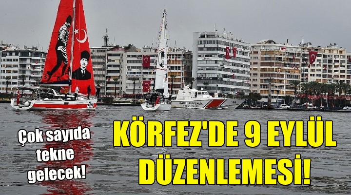 İzmir Körfezi'nde 9 Eylül düzenlemesi!