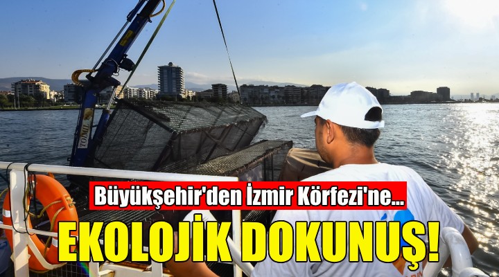 İzmir Körfez'ine ekolojik dokunuş!