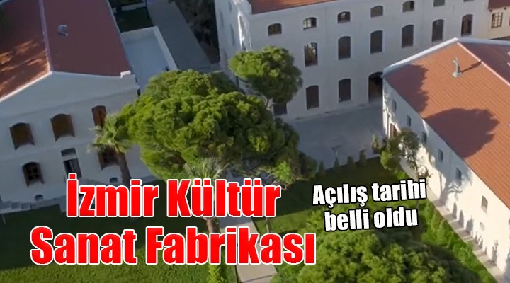 İzmir Kültür Sanat Fabrikası açılıyor