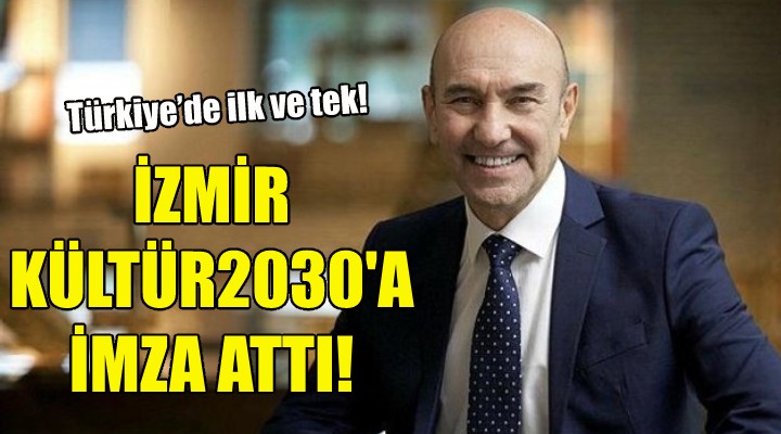 İzmir, Kültür2030'a imza attı!