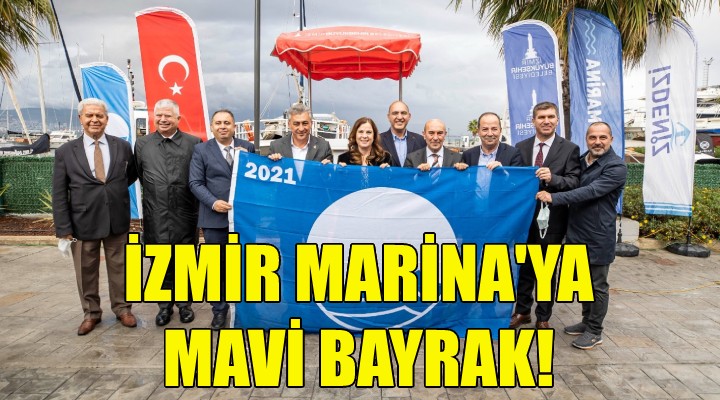 İzmir Marina'ya Mavi Bayrak!