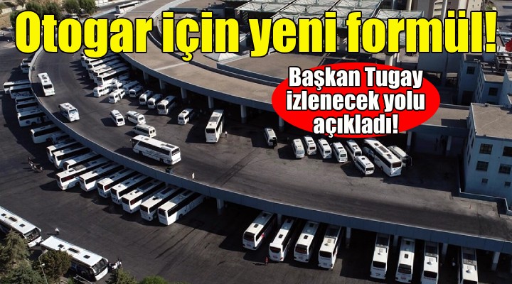 İzmir Otogarı için yeni formül!