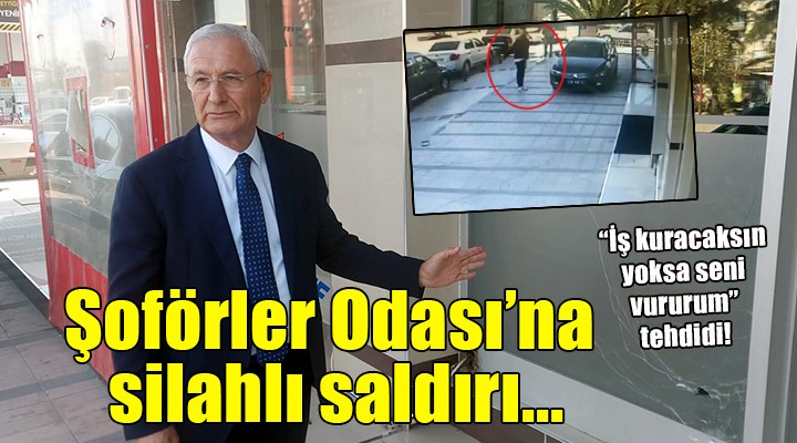 İzmir Şoförler Odası Başkanı Celil Anık'a silahlı saldırı...