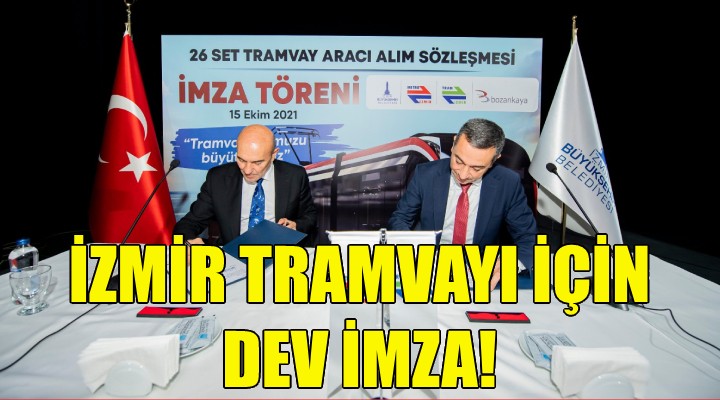 İzmir Tramvayı için dev imza!