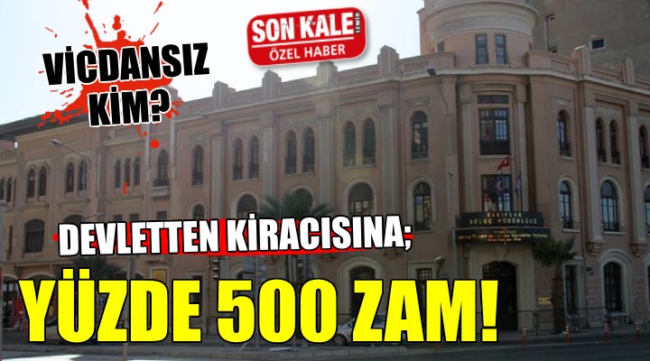 İzmir'de o devlet kurumundan binlerce kiracısına tebligat... KİRALARA YÜZDE 500 ZAM!