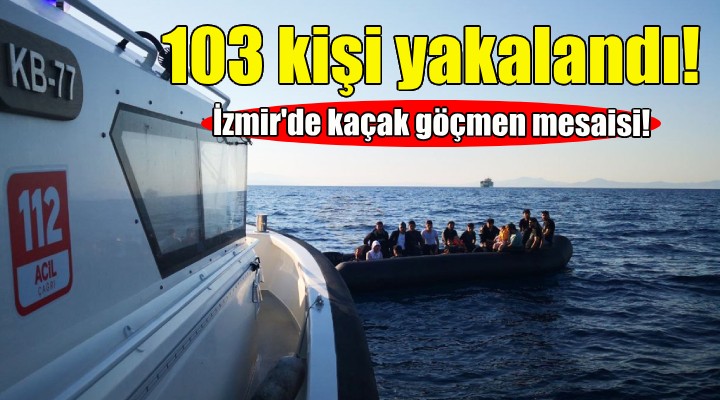 İzmir açıklarında 103 kaçak göçmen yakalandı!