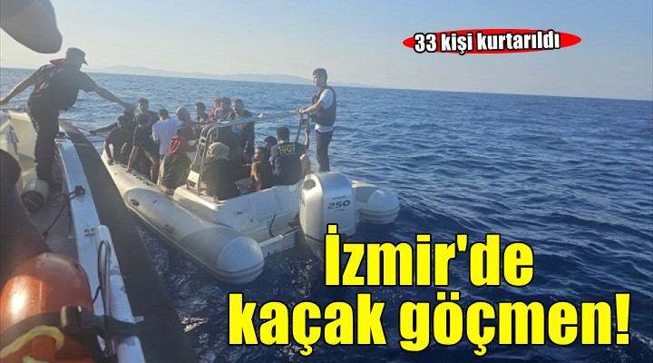 İzmir açıklarında 33 düzensiz göçmen kurtarıldı