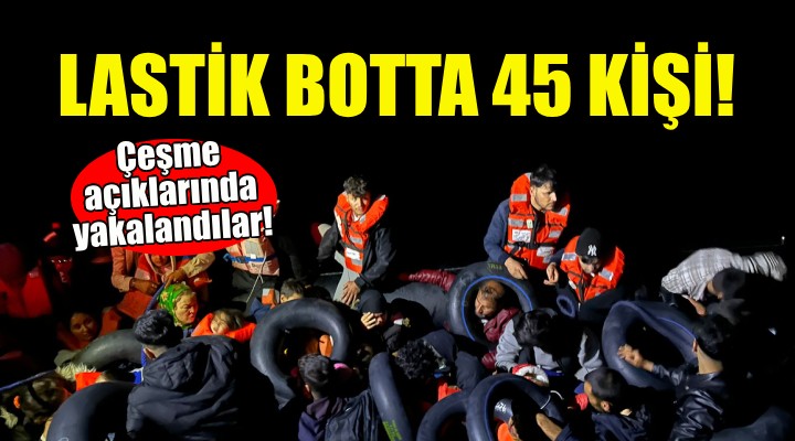 İzmir açıklarında yakalandılar... Lastik botta 45 göçmen!
