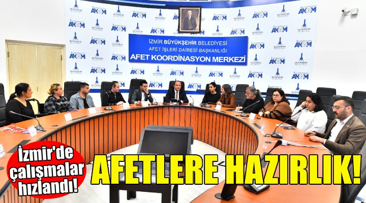 İzmir afetlere hazırlıklı hale geliyor!