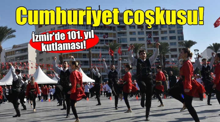 İzmir'de 101. yıl coşkusu!