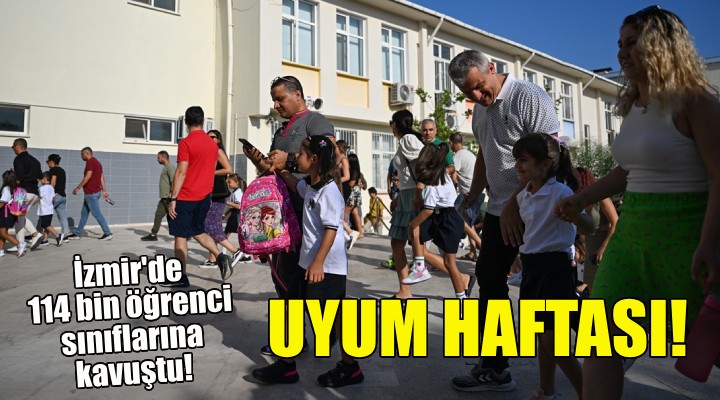 İzmir'de 114 bin öğrenci sınıflarına kavuştu!