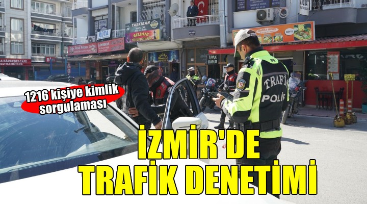 İzmir'de 1216 kişiye kimlik sorgulaması