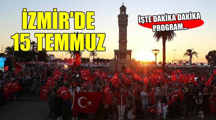 İzmir'de 15 Temmuz... İŞTE PROGRAM!