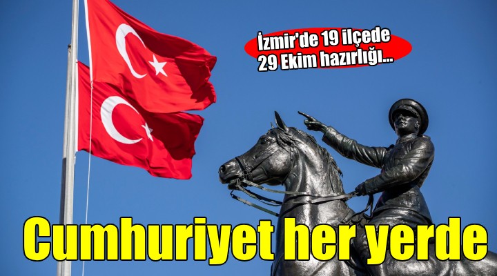 İzmir'de 19 ilçede 29 Ekim hazırlığı...