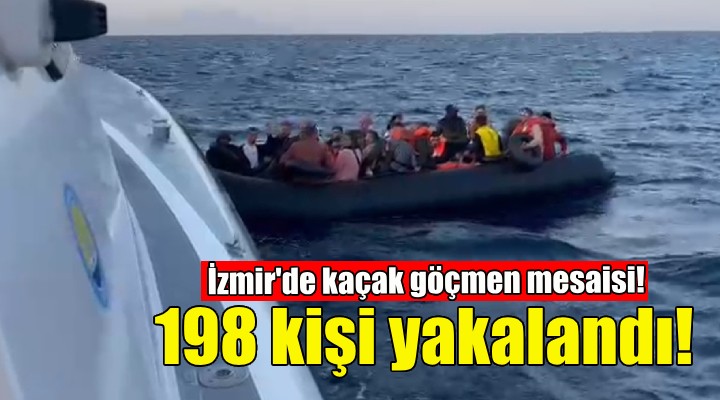 İzmir'de 198 kaçak göçmen yakalandı!