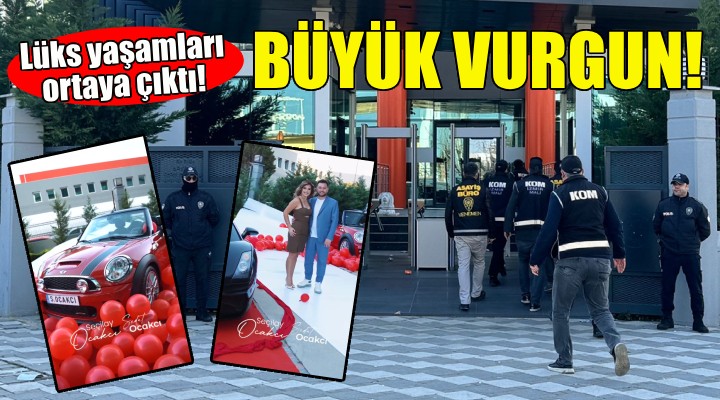 İzmir'de 2,5 milyarlık vurgun... 30 kişi hakkında gözaltı kararı!