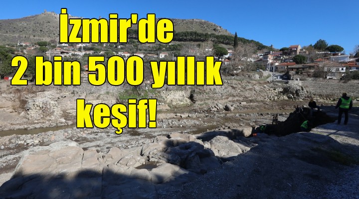 İzmir'de 2 bin 500 yıllık keşif!