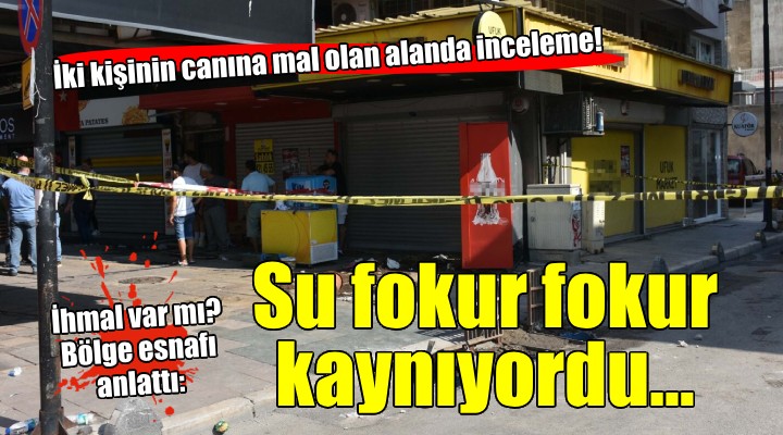 İzmir'de 2 kişinin hayatına mal olan alanda inceleme!