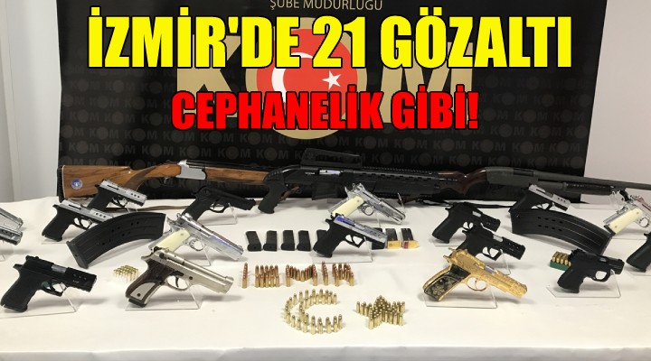 İzmir'de 21 kişi gözaltına alındı!