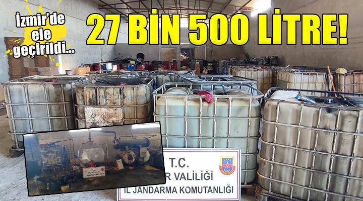 İzmir'de 27 bin 500 litre kaçak akaryakıt ele geçirildi