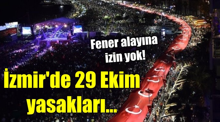 İzmir'de 29 Ekim yasakları! Fener alayına izin yok!