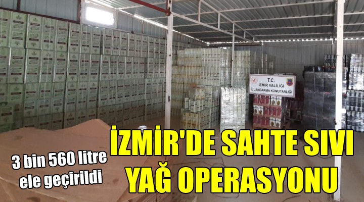 İzmir'de 3 bin 560 litre sahte sıvı yağ ele geçirildi