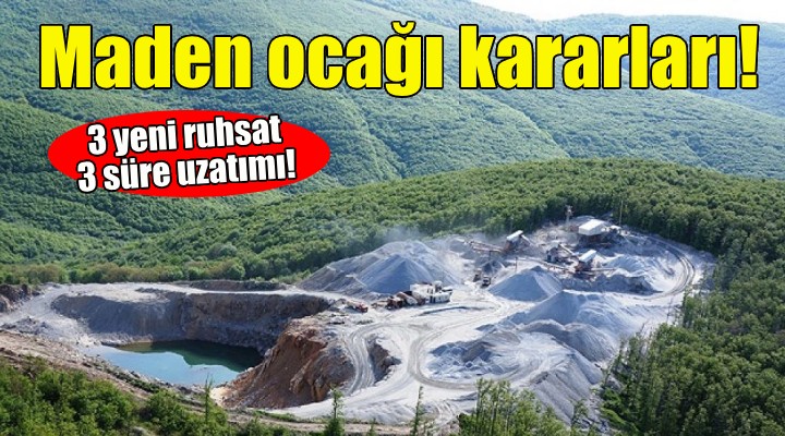 İzmir'de 3 maden ocağına ruhsat, 3 ocağa ise süre uzatımı!