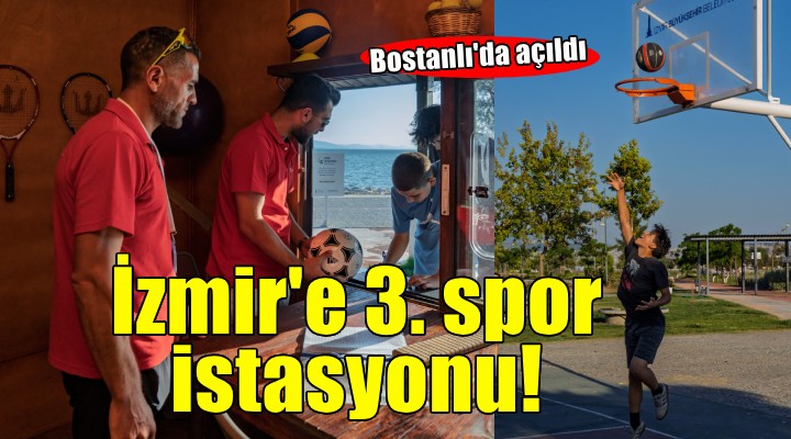 İzmir'de 3. spor istasyonu Bostanlı'da hizmete açıldı