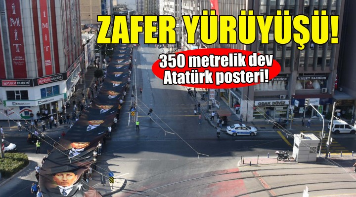 İzmir'de 350 metrelik dev Atatürk posteri ile Zafer Yürüyüşü!