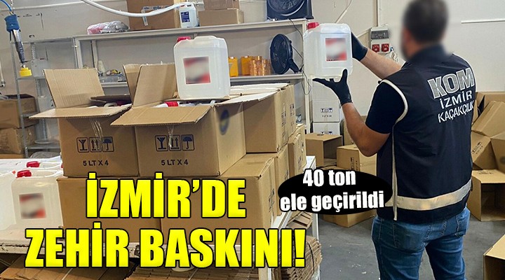 İzmir'de 40 ton sahte etil alkol ele geçirildi