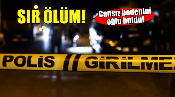 İzmir'de 45 yaşındaki annenin sır ölümü!