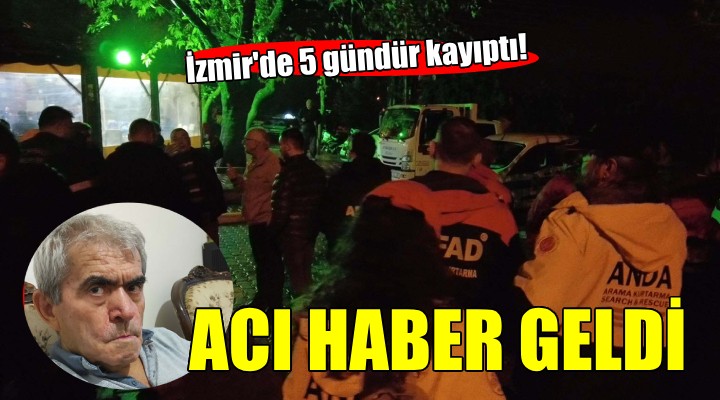 İzmir'de 5 gündür kayıp olan parkinson hastasından acı haber!